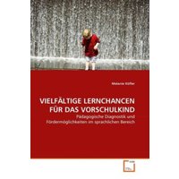K¿fler, M: Vielf¿tige Lernchancen F¿ das Vorschulkind von VDM
