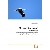 Lechler, M: Mit dem Storch auf Weltreise von VDM