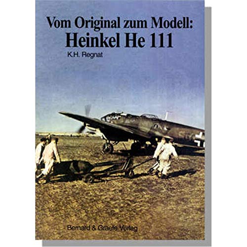 Modellbau Regnat Heinkel He 111 Vom Original zum Modell von VDM