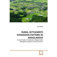 Sikder, S: Rural Settlemnts Expansion Pattern in Bangladesh von VDM