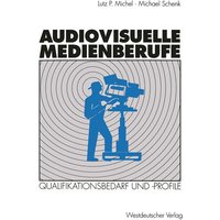 Audiovisuelle Medienberufe von VS Verlag für Sozialwissenschaften