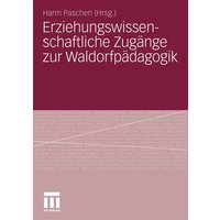 Erziehungswissenschaftliche Zugänge zur Waldorfpädagogik von VS Verlag für Sozialwissenschaften