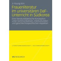 Frauenliteratur im universitären DaF-Unterricht in Südkorea von VS Verlag für Sozialwissenschaften
