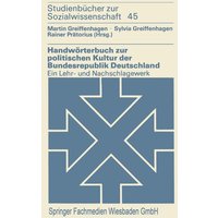 Handwörterbuch zur politischen Kultur der Bundesrepublik Deutschland von VS Verlag für Sozialwissenschaften