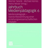 Jahrbuch Medienpädagogik 6 von VS Verlag für Sozialwissenschaften