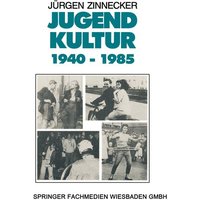 Jugendkultur 1940 – 1985 von VS Verlag für Sozialwissenschaften