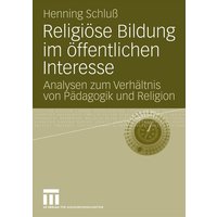 Religiöse Bildung im öffentlichen Interesse von VS Verlag für Sozialwissenschaften
