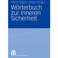 Wörterbuch zur Inneren Sicherheit von VS Verlag für Sozialwissenschaften