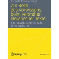 Zur Rolle des Vorwissens beim Verstehen literarischer Texte von VS Verlag für Sozialwissenschaften