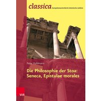 Die Philosophie der Stoa: Seneca, Epistulae morales von Vandenhoeck + Ruprecht