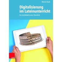 Digitalisierung im Lateinunterricht von Vandenhoeck + Ruprecht