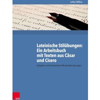 Lateinische Stilübungen: Ein Arbeitsbuch mit Texten aus Cäsar und Cicero von Vandenhoeck + Ruprecht