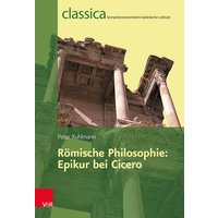 Römische Philosophie: Epikur bei Cicero von Vandenhoeck + Ruprecht