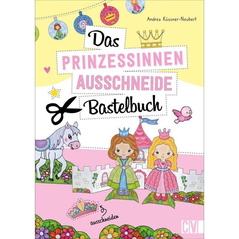 Das Prinzessinnen-Ausschneide-Bastelbuch von Velber Buchverlag