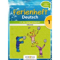 Deutsch Ferienheft 1. Klasse. Volksschule - Fit ins neue Schuljahr von Veritas Linz