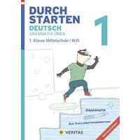 Durchstarten 1. Klasse - Deutsch AHS - Grammatik von Veritas Linz