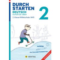 Durchstarten 2. Klasse - Deutsch Mittelschule/AHS - Aufsätze von Veritas Linz
