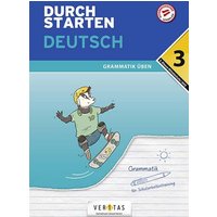 Durchstarten 3. Klasse - Deutsch Mittelschule/AHS - Grammatik von Veritas Linz