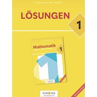 Mathematik 1. Verstehen + Üben + Anwenden. Lehrplan 2023. Lösungen von Veritas Linz