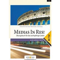 Medias in res! AHS: 3. bis 4. Klasse - Übungsbuch für das sechsjährige Latein von Veritas Linz