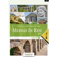Medias in res! Latein für den Anfangsunterricht. Texte und Lösungen 7-8 von Veritas Linz