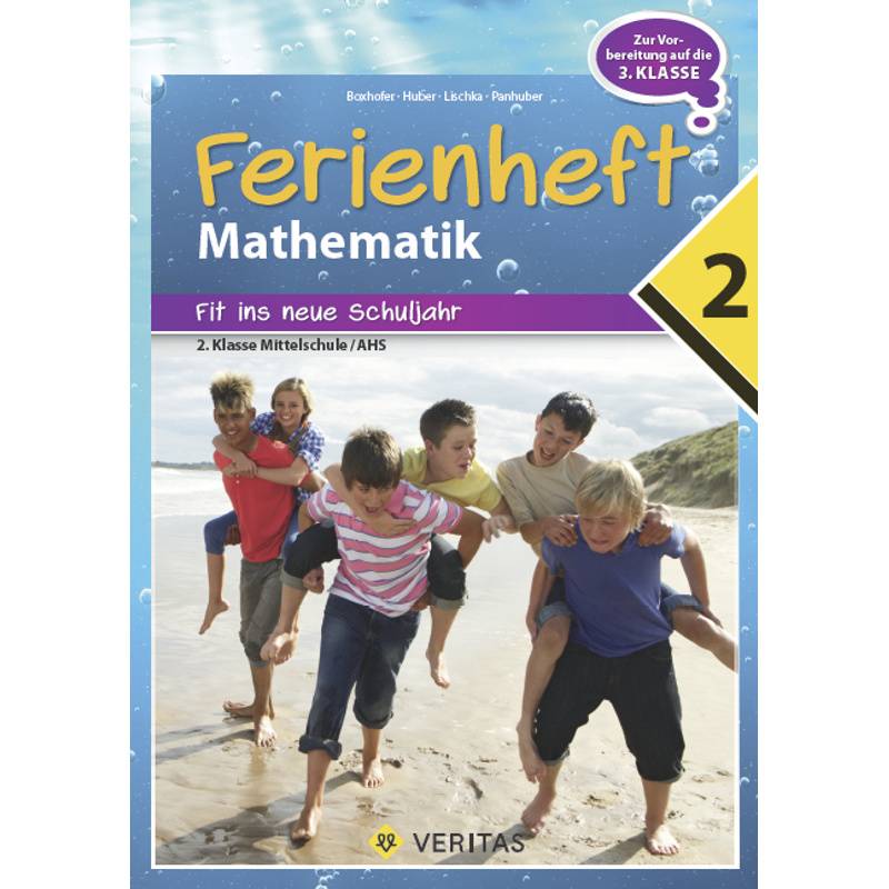 Mathematik Ferienhefte - AHS / NMS - Nach der 2. Klasse von Veritas