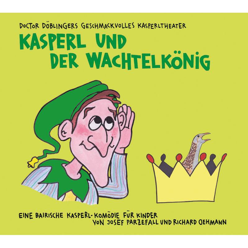 Kasperl und der Wachtelkönig,2 Audio-CD von Verlag Antje Kunstmann