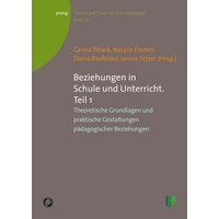 Beziehungen in Schule und Unterricht. Teil 1 von Verlag Barbara Budrich