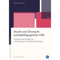 Macht und Ohnmacht sozialpädagogischer Hilfe von Verlag Barbara Budrich