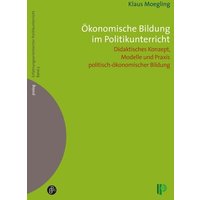 Ökonomische Bildung im Politikunterricht von Verlag Barbara Budrich