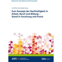 Zum Konzept der Nachhaltigkeit in Arbeit, Beruf und Bildung - Stand in Forschung und Praxis von Verlag Barbara Budrich