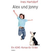 Alex und Jonny - Die Geschichte vom Zippel-Zappel-Kind und seinem Wuschelhund - ein Kinderbuch über ADHS von Verlag DeBehr