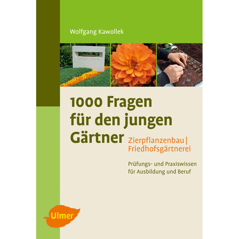 1000 Fragen für den jungen Gärtner. Zierpflanzenbau, Friedhofsgärtnerei von Verlag Eugen Ulmer