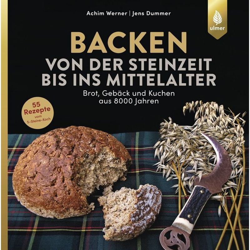 Backen von der Steinzeit bis ins Mittelalter von Verlag Eugen Ulmer