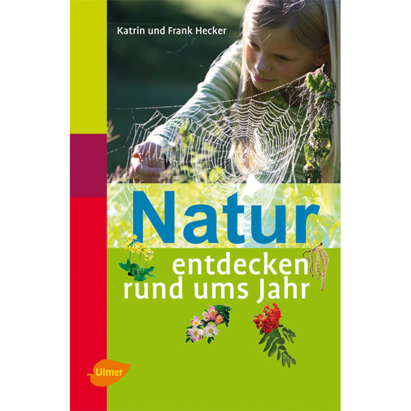 Natur entdecken rund ums Jahr von Verlag Eugen Ulmer
