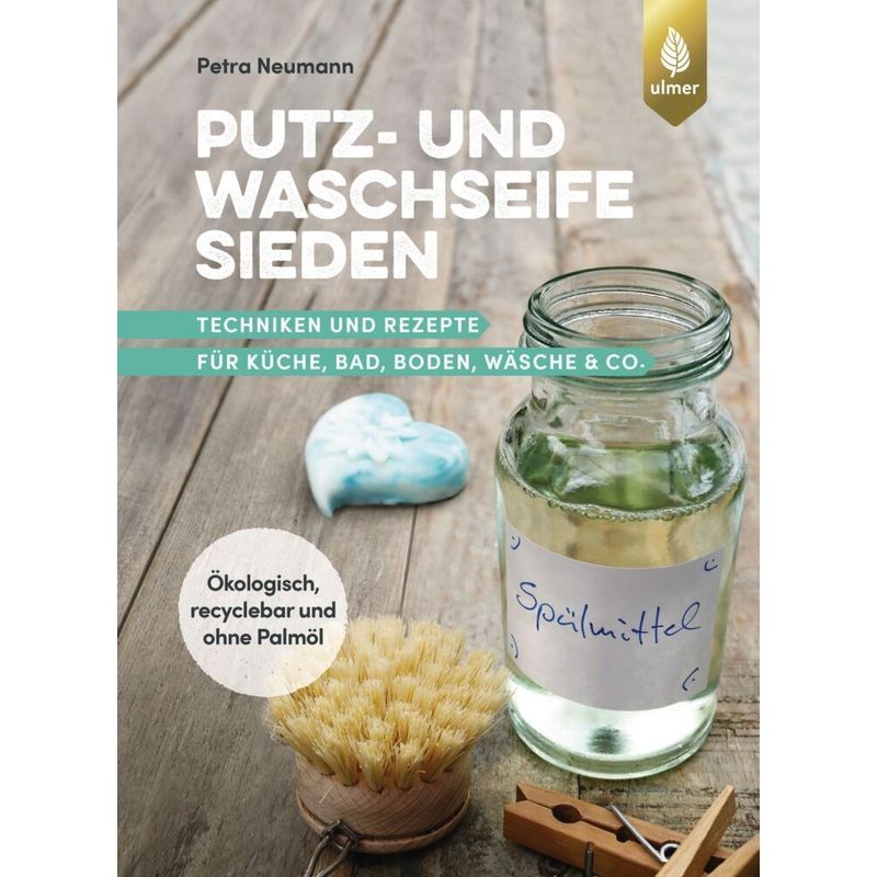 Putz- und Waschseife sieden von Verlag Eugen Ulmer