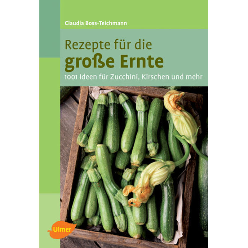 Rezepte für die große Ernte von Verlag Eugen Ulmer