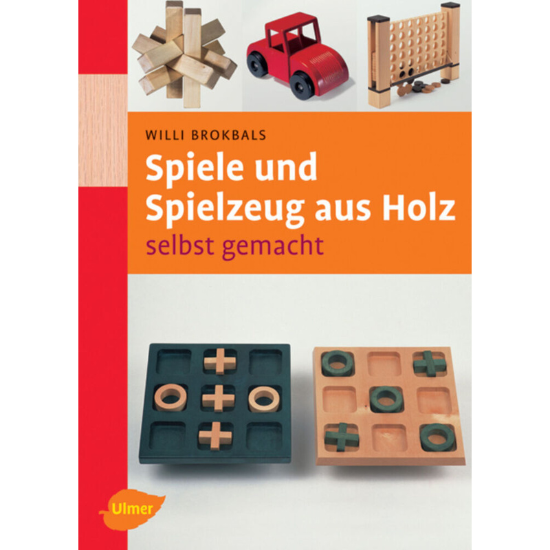 Spiele und Spielzeuge aus Holz von Verlag Eugen Ulmer