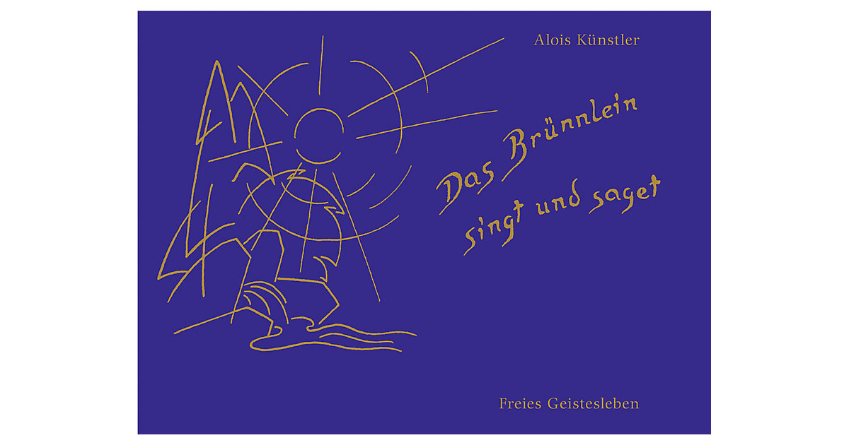 Buch - Das Brünnlein singt und saget Buch - Das Brünnlein singt und saget von Verlag Freies Geistesleben