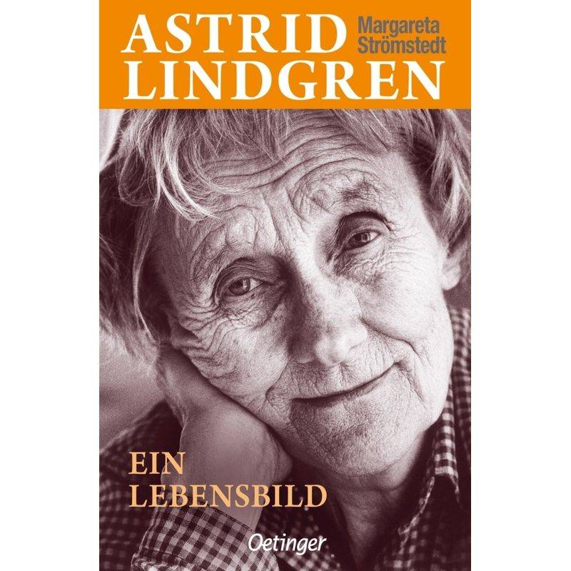Astrid Lindgren. Ein Lebensbild von Oetinger