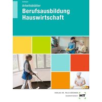 Berufsausbildung Hauswirtschaft. Arbeitsblätter von Verlag Handwerk und Technik