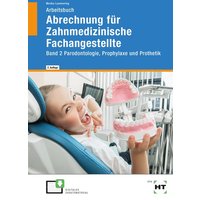 Arbeitsbuch Abrechnung für Zahnmedizinische Fachangestellte Band 2 von Verlag Handwerk und Technik