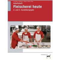 Arbeitsheft Fleischerei heute. 2. und 3. Ausbildungsjahr von Verlag Handwerk und Technik