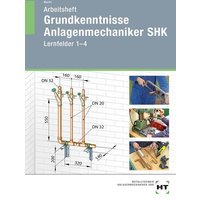 Arbeitsheft Grundkenntnisse Anlagenmechaniker SHK von Verlag Handwerk und Technik