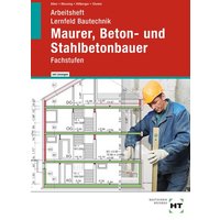 Arbeitsheft mit eingetragenen Lösungen Lernfeld Bautechnik Maurer, Beton- und Stahlbetonbauer von Verlag Handwerk und Technik