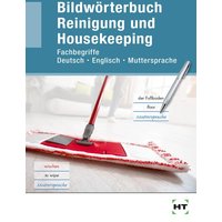 Bildwörterbuch Reinigung und Housekeeping von Verlag Handwerk und Technik