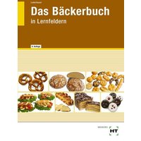 Das Bäckerbuch von Verlag Handwerk und Technik