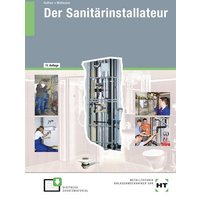 Der Sanitärinstallateur. Technologie. Fachstufe von Verlag Handwerk und Technik