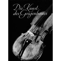Die Kunst des Geigenbaues von Verlag Handwerk und Technik