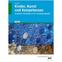 Kinder, Kunst und Kompetenzen von Verlag Handwerk und Technik